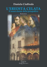 Immagine copertina libro L'eredità celata. Il senso eterno della prospettiva