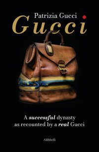 Immagine copertina libro Gucci. A successful dynasty as recounted by a real Gucci