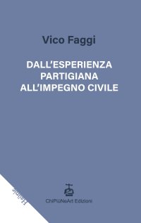 Immagine copertina libro Dall'esperienza partigiana all'impegno civile