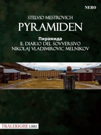 Immagine copertina libro Pyramiden. Il diario del sovversivo Nikolaj Vladimirovic Melnikov