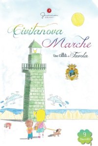 Immagine copertina libro Una città da favola. Vol. 9: Civitanova Marche (Macerata)