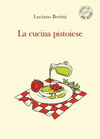 Immagine copertina libro La cucina pistoiese