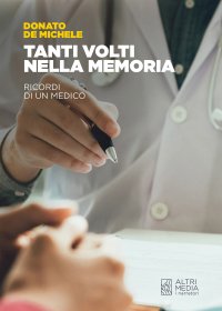 Immagine copertina libro Tanti volti nella memoria. Ricordi di un medico