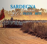Immagine copertina libro Sardegna. 20 fotografi di riti e feste