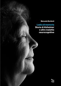 Immagine copertina libro Ladra di memorie. Storie di Alzheimer e altre malattie neurocognitive