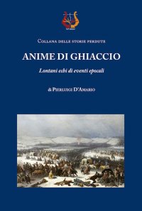 Immagine copertina libro Anime di ghiaccio. Lontani echi di eventi epocali