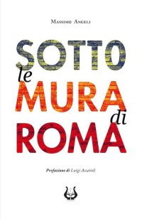 Immagine copertina libro Sotto le mura di Roma