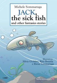 Immagine copertina libro Jack, the sick fish and other fantasies stories