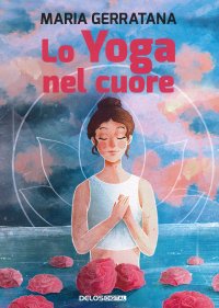 Immagine copertina libro Lo yoga nel cuore