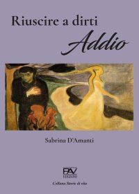 Immagine copertina libro Riuscire a dirti addio