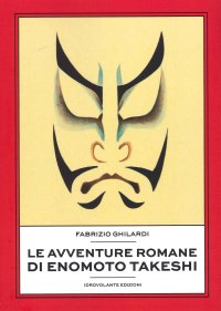 Immagine copertina libro Le avventure romane di Enomoto Takeshi