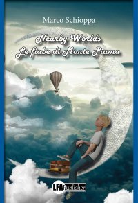 Immagine copertina libro Nearby worlds. Le fiabe di Monte Piuma
