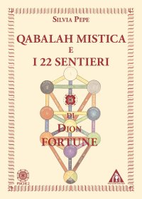 Immagine copertina libro Qabalah mistica e i 22 sentieri di Dion Fortune