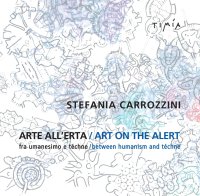 Immagine copertina libro Arte all'erta. Fra umanesimo e téchne-Art on the alert. Between humanism and téchne. Ediz. bilingue