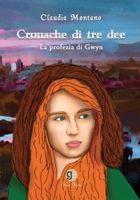 Immagine copertina libro Cronache di tre dee. La profezia di Gwyn