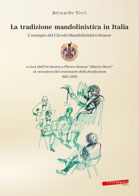 Immagine copertina libro La tradizione mandolinistica in Italia. L’esempio del Circolo Mandolinistico Senese
