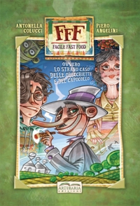 Immagine copertina libro Facile Fast Food ovvero lo strano caso delle orecchiette e del capocollo