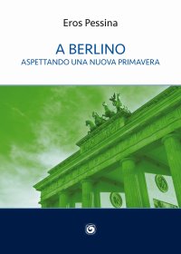 Immagine copertina libro A Berlino aspettando una nuova primavera