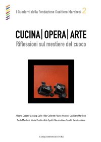 Immagine copertina libro Cucina opera arte. Riflessioni sul mestiere del cuoco