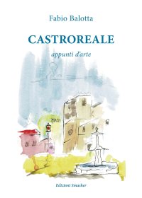 Immagine copertina libro Castroreale. Appunti d'arte