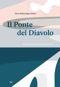 Immagine copertina libro Il Ponte del Diavolo. Ediz. italiana e inglese