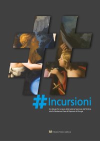Immagine copertina libro Incursioni. Un dialogo fra le opere della Galleria Nazionale dell'Umbria e della Fondazione Cassa di Risparmio di Perugia