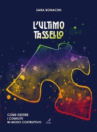 Immagine copertina libro L'ultimo tassello. Come gestire i conflitti in modo costruttivo