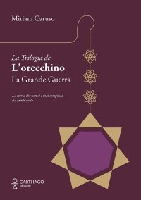 Immagine copertina libro La grande guerra. La trilogia de L'orecchino