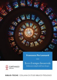 Immagine copertina libro Ecco il tempo favorevole. Meditazioni teologiche dall’anno liturgico