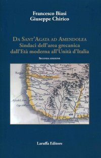 Immagine copertina libro Da Sant'Agata ad Amendola. Sindaci dell'area Grecanica dall'età moderna all'Unità d'Italia