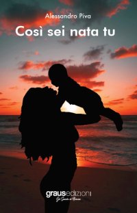 Immagine copertina libro Così sei nata tu