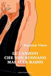 Immagine copertina libro Le canzoni che non suonano mai alla radio