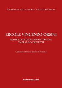 Immagine copertina libro Ercole Vincenzo Orsini, Romolo Di Giovannantonio e Smeraldo Presutti. Comunisti abruzzesi dinanzi al fascismo