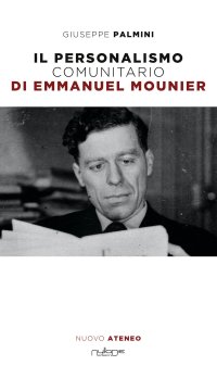 Immagine copertina libro Il personalismo comunitario di Emmanuel Mounier