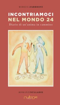 Immagine copertina libro Incontriamoci nel mondo 24. Diario di un’anima in Cammino
