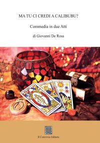 Immagine copertina libro Ma tu ci credi a Calibubu? (commedia in due atti)