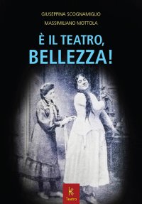 Immagine copertina libro È il teatro, bellezza!