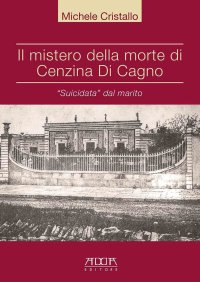Immagine copertina libro Il mistero della morte di Cenzina Di Cagno. «Suicidata» dal marito