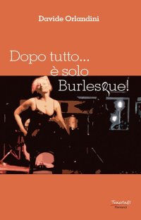 Immagine copertina libro Dopo tutto... è solo Burlesque!