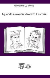 Immagine copertina libro Quando Giovanni diventò Falcone. Ovvero questo è un uomo