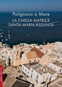 Immagine copertina libro Polignano a Mare. La chiesa matrice Santa Maria Assunta
