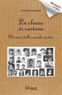 Immagine copertina libro La classe di cartone. Gli anni della scuola media