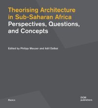 Immagine copertina libro Theorising architecture in Sub-Saharan Africa. Perspectives, questions, and concepts