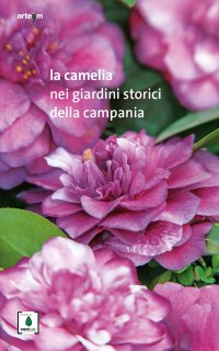 Immagine copertina libro La camelia nei giardini storici della Campania