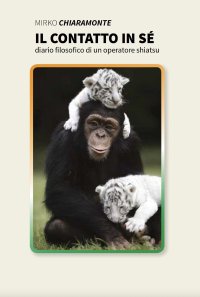 Immagine copertina libro Il contatto in sé. Diario filosofico di un operatore shiatsu