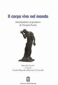 Immagine copertina libro Il corpo vivo nel mondo. Introduzione al pensiero di Thomas Fuchs