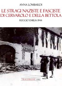 Immagine copertina libro Le stragi naziste e fasciste di Cervarolo e della Bettola. Reggio Emilia 1944