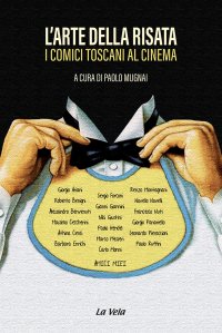 Immagine copertina libro L’arte della risata. I comici toscani al cinema