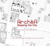 Immagine copertina libro Archéa. Mapping the city on urban spaces. An atlas of Bologna and Aachen