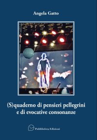 Immagine copertina libro (S)quaderno di pensieri pellegrini e di evocative consonanze